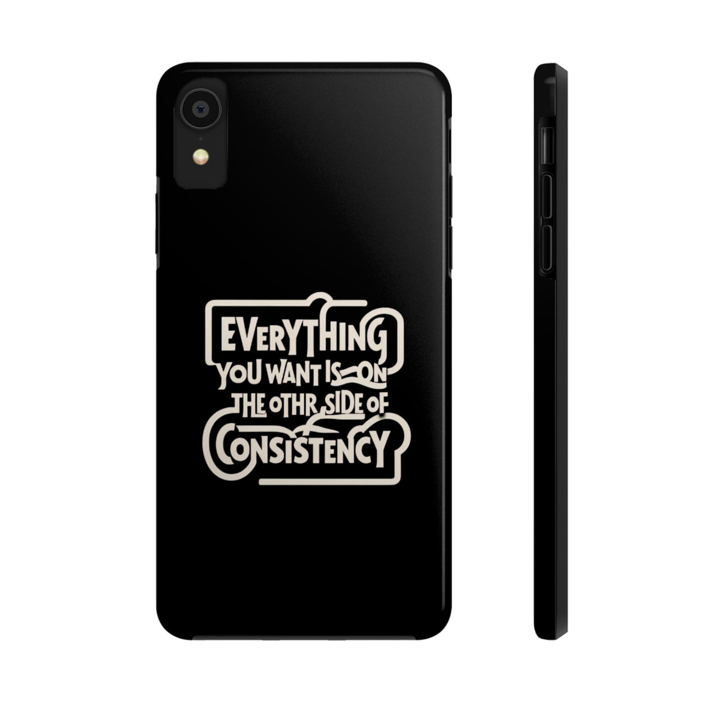 Motivational Tough Phone Case - "Everything You Want is on the Other Side of Consistency"