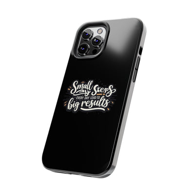 Motivational Tough Phone Case - 'Small Steps, Every Day Leads to Big Results'