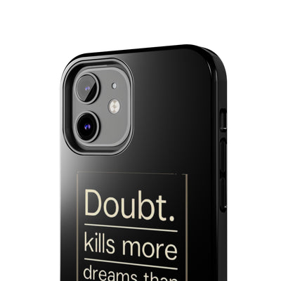 Inspirational Tough Phone Case - 'Doubt Kills More Dreams Than Failure'