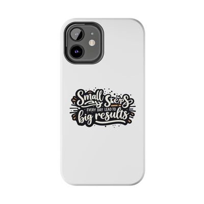 Motivational Tough Phone Case - "Small Steps Every Day Lead to Big Results"