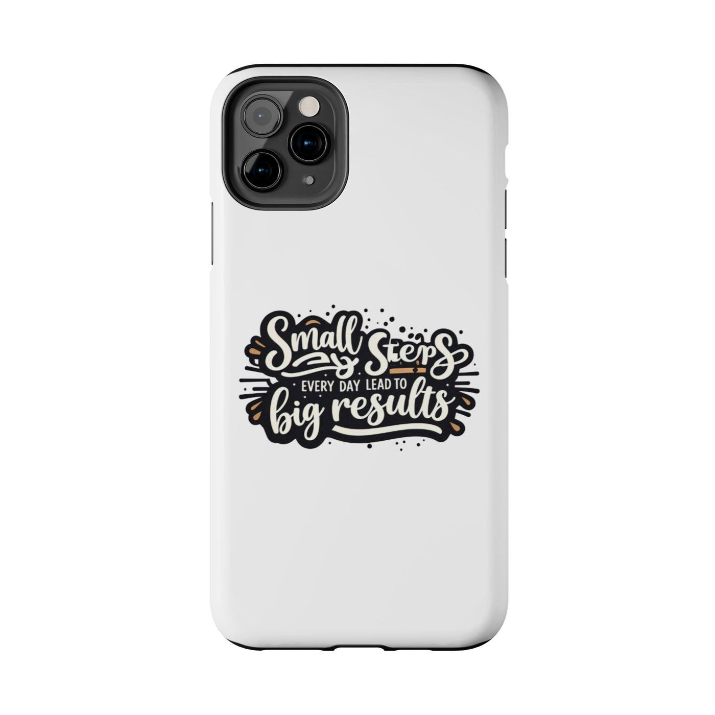 Motivational Tough Phone Case - "Small Steps Every Day Lead to Big Results"