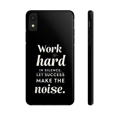 Inspirational Tough Phone Case - "Work Hard in Silence, Let Success Make the Noise"