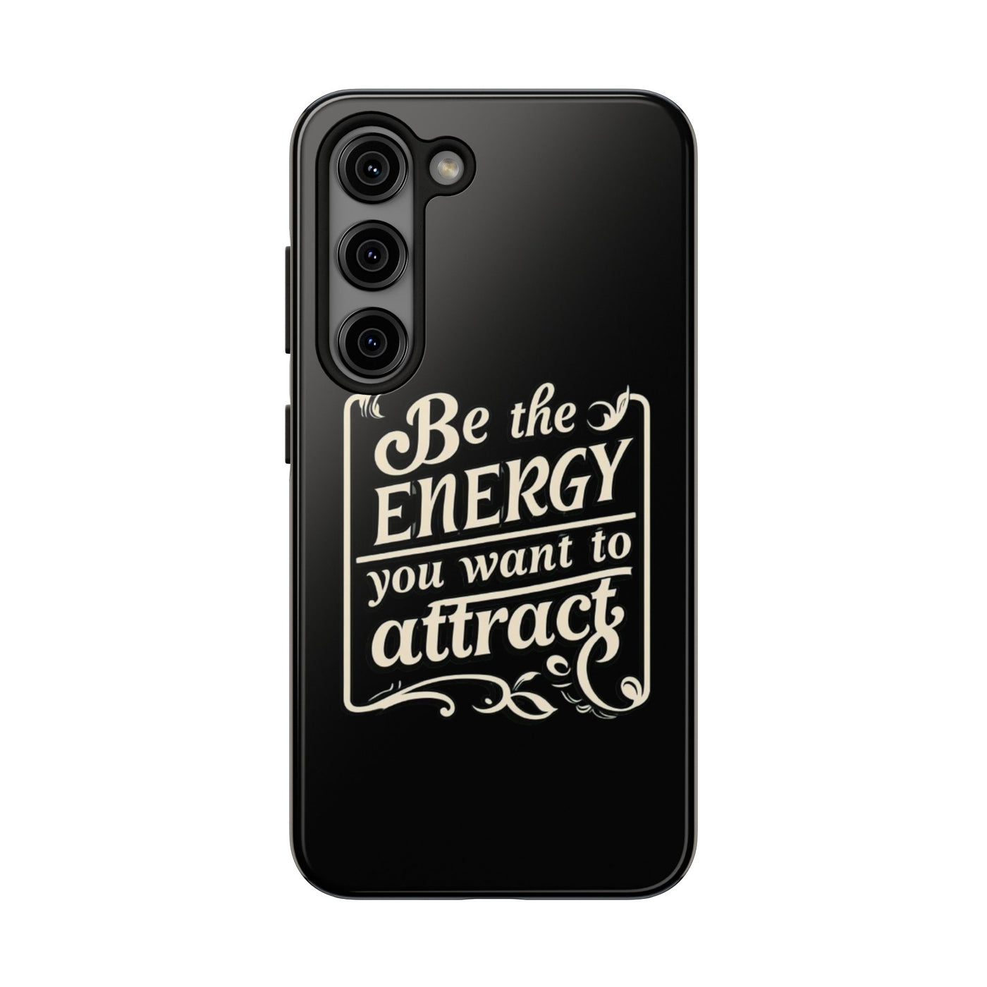 Motivational Tough Phone Case - "Be the Energy You Want to Attract"