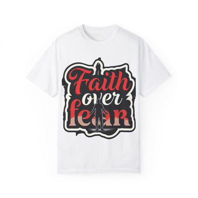 Faith Over Fear Unisex Garment-Dyed T-Shirt