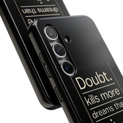 Inspirational Tough Phone Case - 'Doubt Kills More Dreams Than Failure'