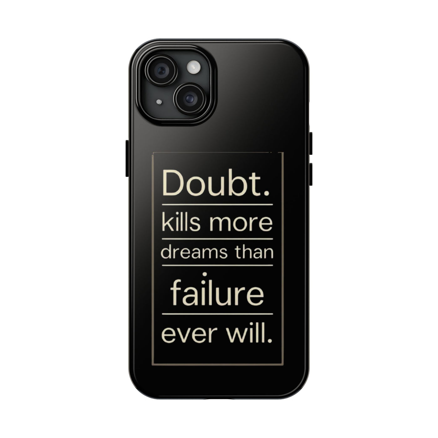 Inspirational Tough Phone Case - 'Doubt Kills More Dreams Than Failure'