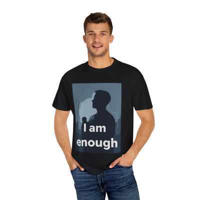 Unisex Garment-Dyed T-Shirt – "I Am Enough" Inspirational Tee for Empowerment and Self-Love