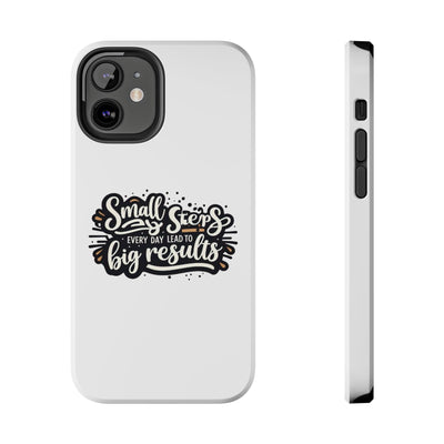 Motivational Tough Phone Case - "Small Steps Every Day Lead to Big Results"