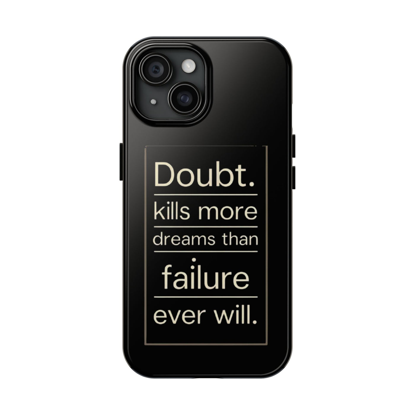 Inspirational Tough Phone Case - 'Doubt Kills More Dreams Than Failure'