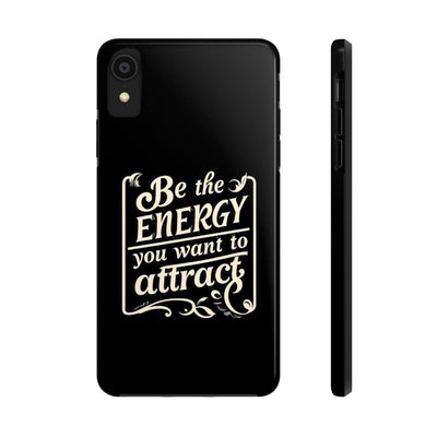 Motivational Tough Phone Case - "Be the Energy You Want to Attract"