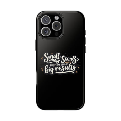 Motivational Tough Phone Case - 'Small Steps, Every Day Leads to Big Results'