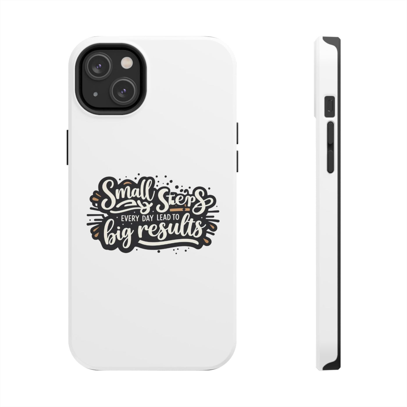 Motivational Tough Phone Case - "Small Steps Every Day Lead to Big Results"