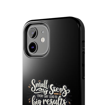 Motivational Tough Phone Case - 'Small Steps, Every Day Leads to Big Results'