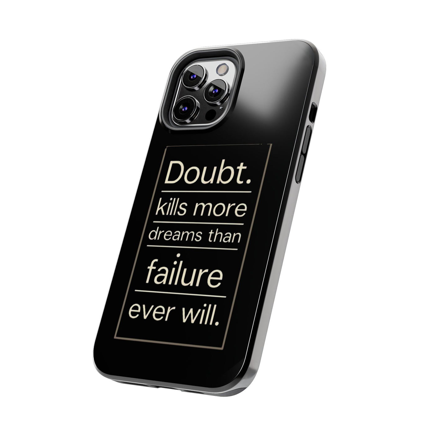 Inspirational Tough Phone Case - 'Doubt Kills More Dreams Than Failure'